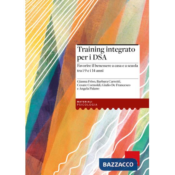 Training integrato per i DSA. Favorire il benessere a casa e a scuola tra i 9 e i 14 anni. Con Libro rilegato