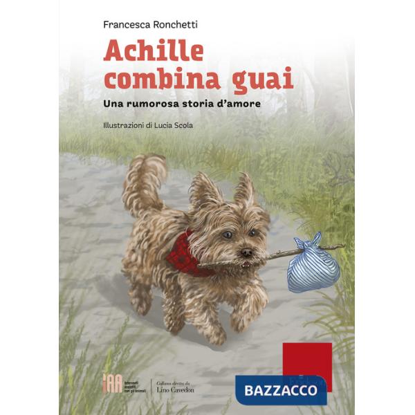 Achille combina guai. Una rumorosa storia d'amore