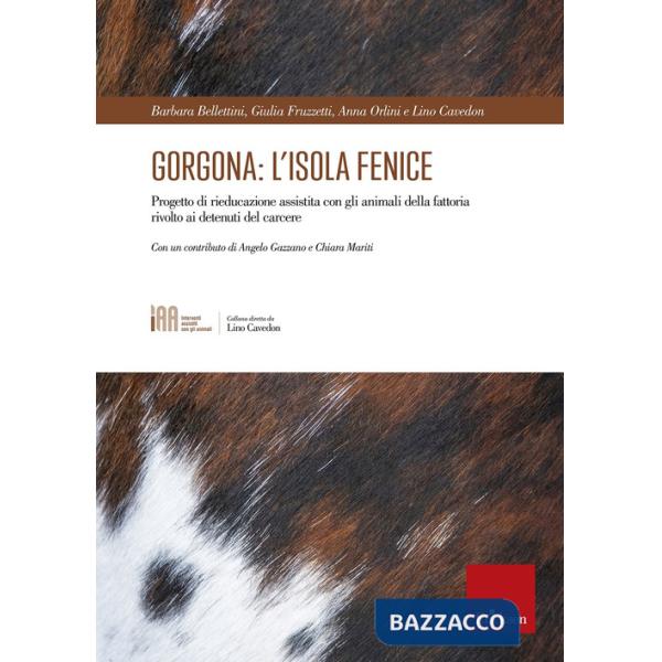 Gorgona: l'isola fenice. Progetto di rieducazione assistita con gli animali della fattoria rivolto ai detenuti del carcere