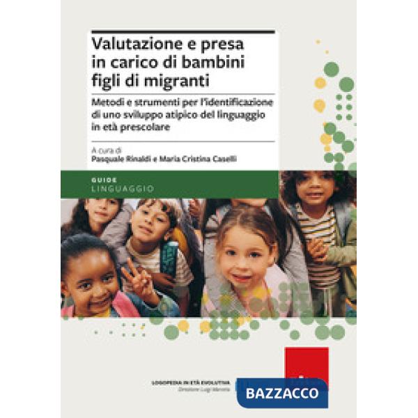 Valutazione e presa in carico di bambini figli di migranti. Metodi e strumenti per l'identificazione di uno sviluppo atipico del