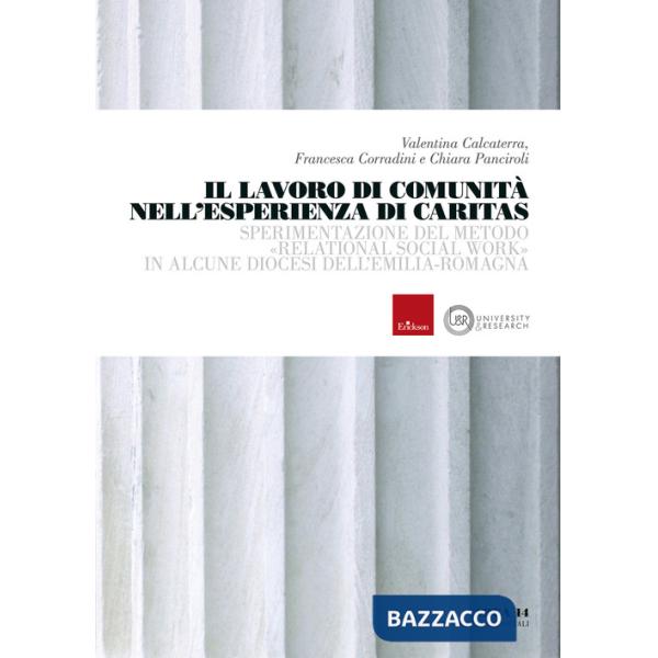 Lavoro di comunità nell'esperienza di Caritas. Sperimentazione del metodo «relational social work» in alcune diocesi dell'Emilia