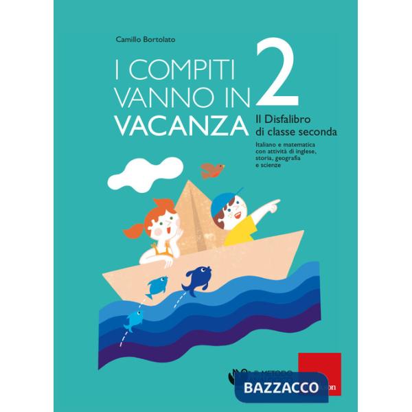 Compiti vanno in vacanza. Il disfa-libro per la primaria. Classe seconda. Nuova ediz. (I)