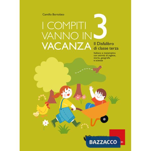 Compiti vanno in vacanza. Il disfa-libro per la primaria. Classe terza. Nuova ediz. (I)