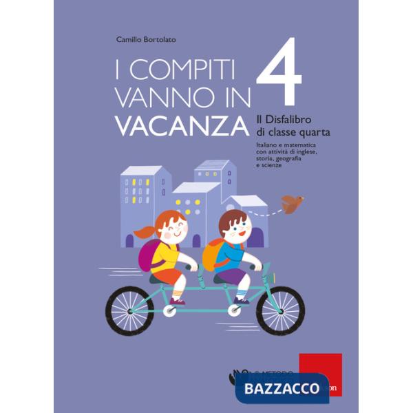 Compiti vanno in vacanza. Il disfa-libro per la primaria. Classe quarta (I)