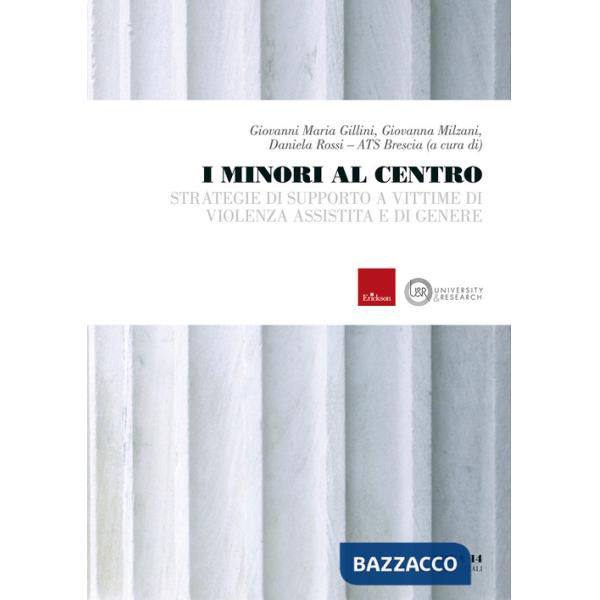 Minori al centro. Strategie di supporto a vittime di violenza assistita e di genere (I)