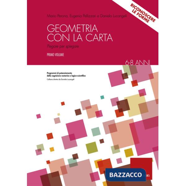 Geometria con la carta. Con espansione online. Vol. 1: Dalle 7 pieghe fondamentali alle figure geometriche
