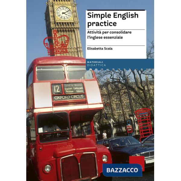 Simple english practice. Attività per consolidare l'inglese essenziale. Nuova ediz.