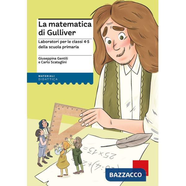 Matematica di Gulliver. Laboratori per le classi 4-5 della scuola primaria (La)