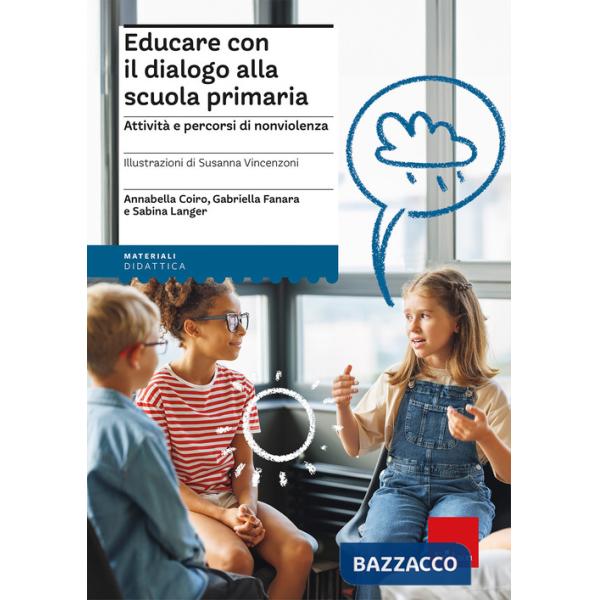 Educare con il dialogo alla scuola primaria. Attività e percorsi di nonviolenza