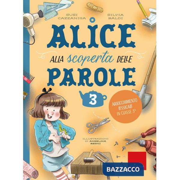 Alice alla scoperta delle parole. Vol. 3: Arricchimento lessicale in classe 3ª