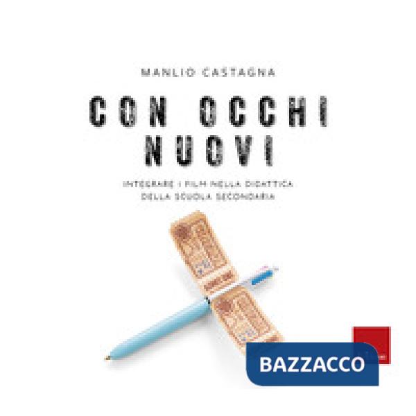 Con occhi nuovi. Integrare i film nella didattica della scuola secondaria