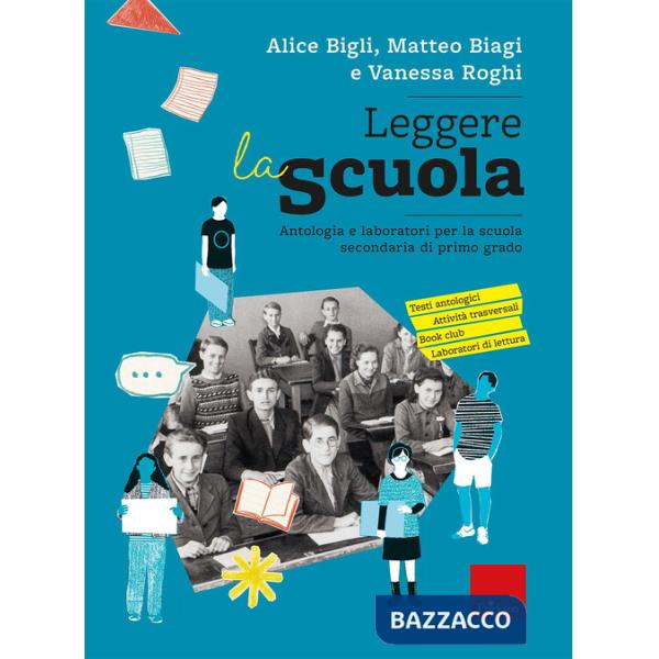 Leggere la scuola. Antologia e laboratori per la scuola secondaria di primo grado