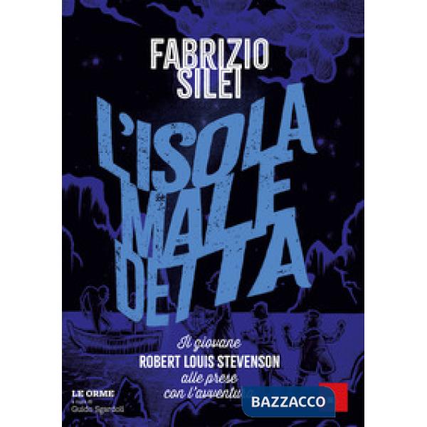 Isola maledetta. Il giovane Robert Louis Stevenson alle prese con l'avventura (L')