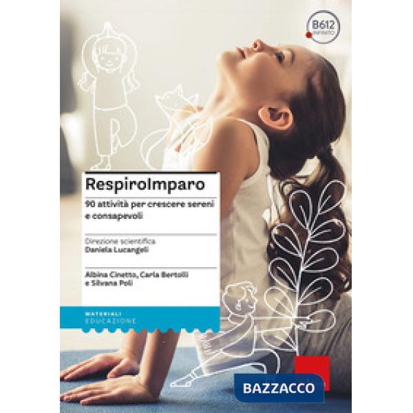 RespiroImparo. 90 attività per crescere sereni e consapevoli. Con Fascicolo