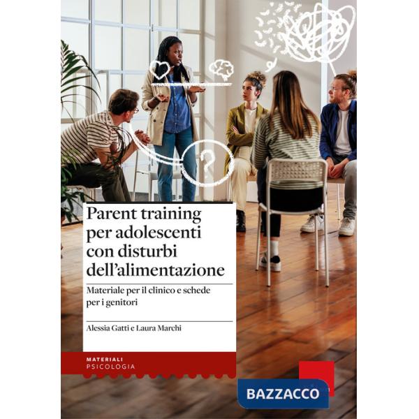 Parent training per adolescenti con disturbi dell'alimentazione. Materiale per il clinico e schede per i genitori
