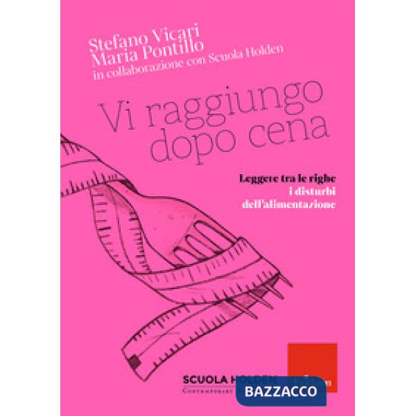Vi raggiungo dopo cena. Leggere tra le righe i disturbi dell'alimentazione