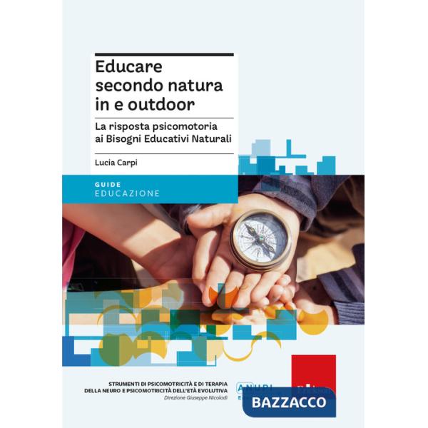 Educare secondo natura in e outdoor. La risposta psicomotoria ai Bisogni Educativi Naturali