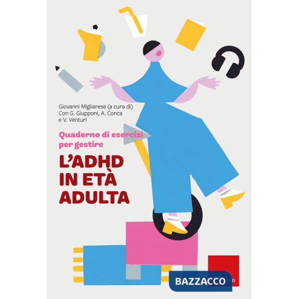 Quaderno di esercizi per gestire l'ADHD in età adulta