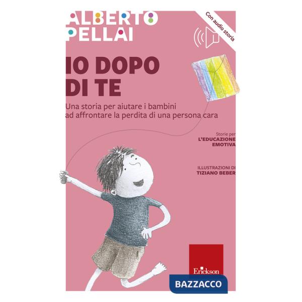 Io dopo di te. Una storia per aiutare i bambini ad affrontare la perdita di una persona cara. Con audiolibro