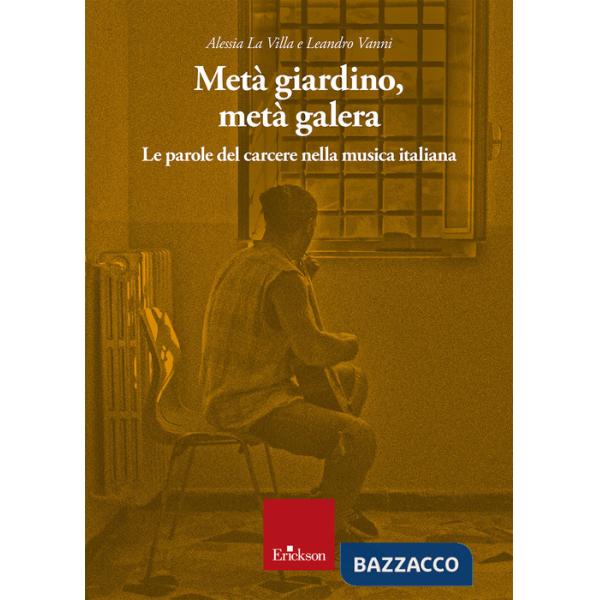 Metà giardino, metà galera. Le parole del carcere nella musica italiana