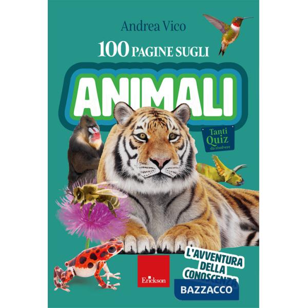 100 pagine sugli animali. L'avventura della conoscenza