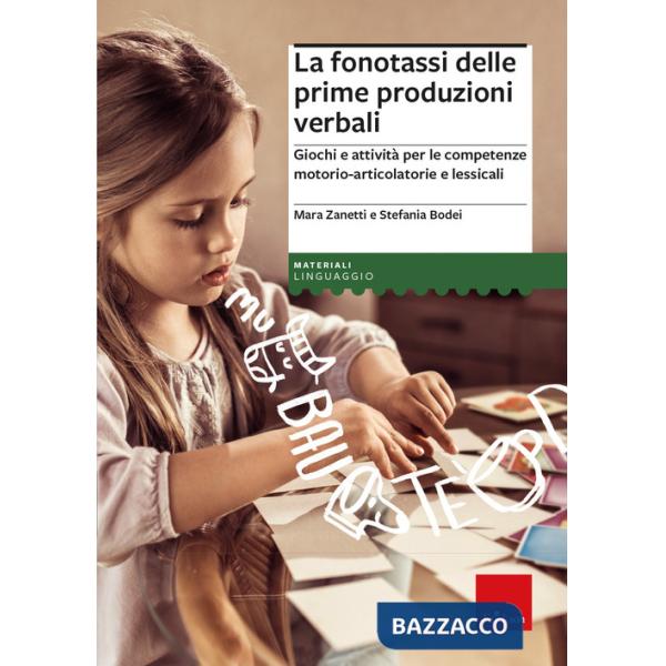 Fonotassi delle prime produzioni verbali. Giochi e attività per le competenze motorio-articolatorie e lessicali (La)