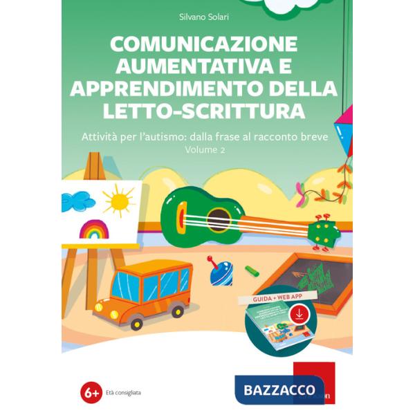 Comunicazione aumentativa e apprendimento della letto-scrittura. Con app. Vol. 2: Attività per l'autismo: dalla frase al raccont