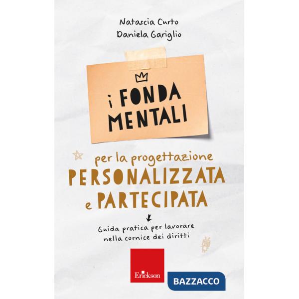 Fondamentali per la progettazione personalizzata e partecipata. Guida pratica per lavorare nella cornice dei diritti (I)
