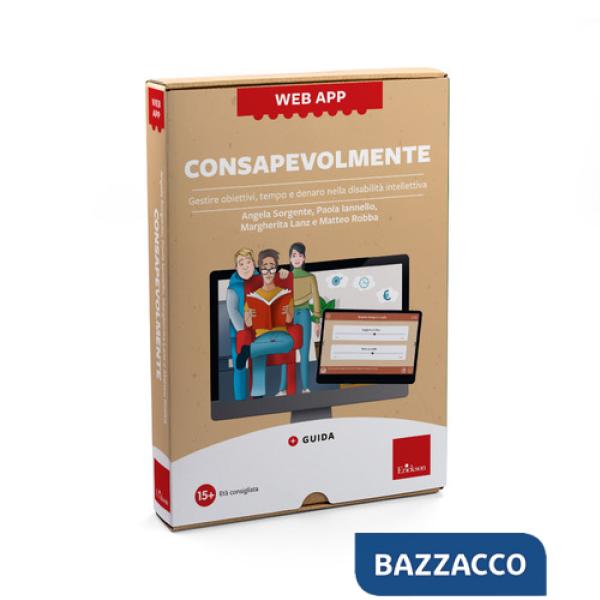 Consapevolmente. Gestire obiettivi, tempo e denaro nella disabilità intellettiva. Con software
