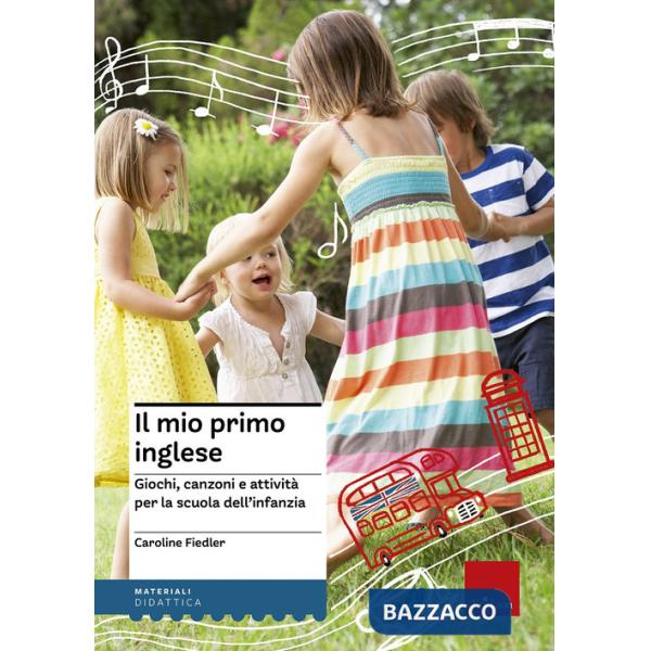 Mio primo inglese. Giochi, canzoni e attività per la scuola dell'infanzia. Ediz. illustrata. Con espansione online (Il)