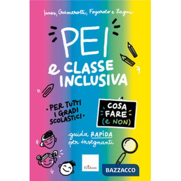 PEI e classe inclusiva. Cosa fare (e non). Guida rapida per insegnanti. Per tutti i gradi scolastici. Aggiornato D.M. 153/2023