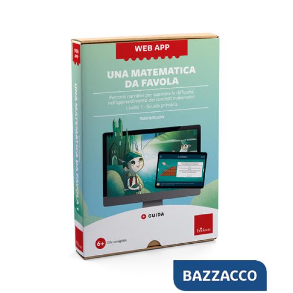 Una matematica da favola. Livello 1 Scuola primaria. Percorsi narrativi per superare le difficoltà nell'apprendimento dei concet