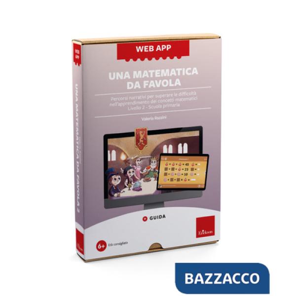 Una matematica da favola. Livello 2 Scuola primaria. Percorsi narrativi per superare le difficoltà nell'apprendimento dei concet