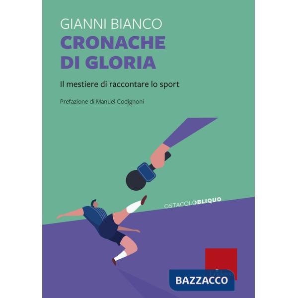 Cronache di gloria. Il mestiere di raccontare lo sport