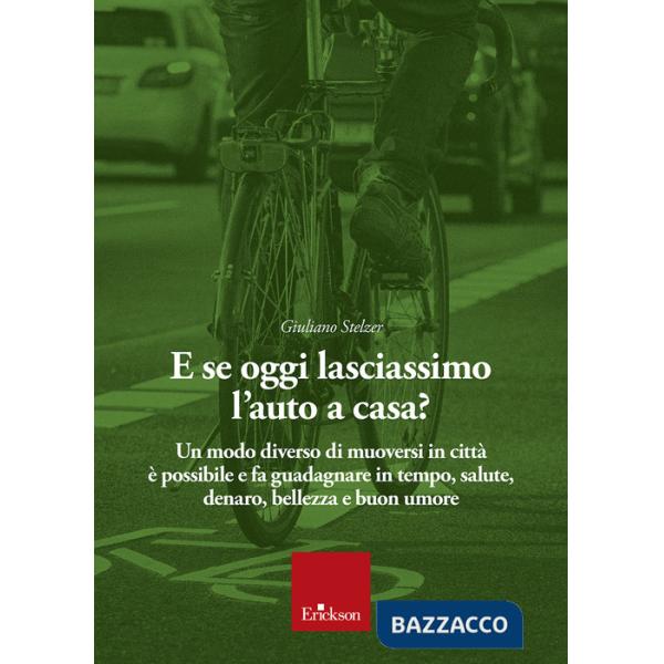E se oggi lasciassimo l'auto a casa?
