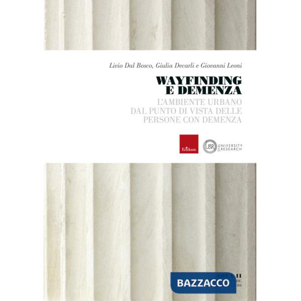 Wayfinding e demenza. L'ambiente urbano dal punto di vista delle persone con demenza