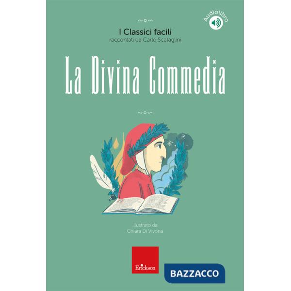 Divina Commedia. I classici facili raccontati da Carlo Scataglini. Con audiolibro (La)