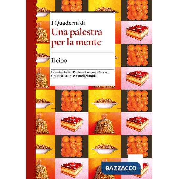 Cibo. I quaderni di una palestra per la mente (Il)