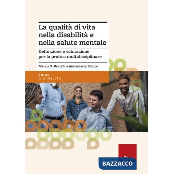 Qualità di vita nella disabilità e nella salute mentale. Definizione e valutazione per la pratica multidisciplinare (La)