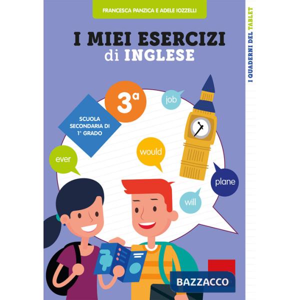 Miei esercizi di inglese. Scuola secondaria di 1° grado. Classe terza (I)