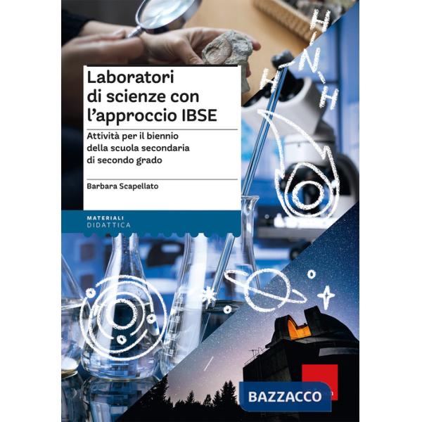 Laboratori di scienze con l'approccio IBSE. Attività per il biennio della scuola secondaria di secondo grado