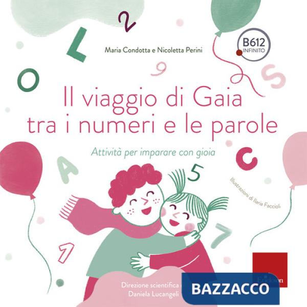 Viaggio di Gaia tra i numeri e le parole. Attività per imparare con gioia (Il)