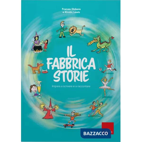 Fabbricastorie. Impara a scrivere e a raccontare (Il)
