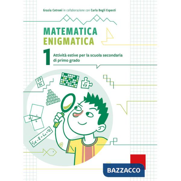 Matematica enigmatica. Attività estive per la scuola secondaria di primo grado. Vol. 1