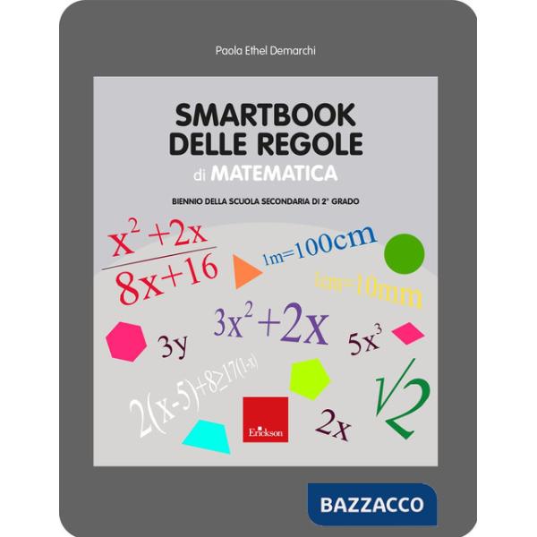 Smartbook delle regole di matematica. Biennio della scuola secondaria di 2° grado