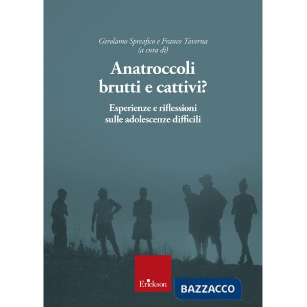 Anatroccoli brutti e cattivi? Esperienze e riflessioni sulle adolescenze difficili