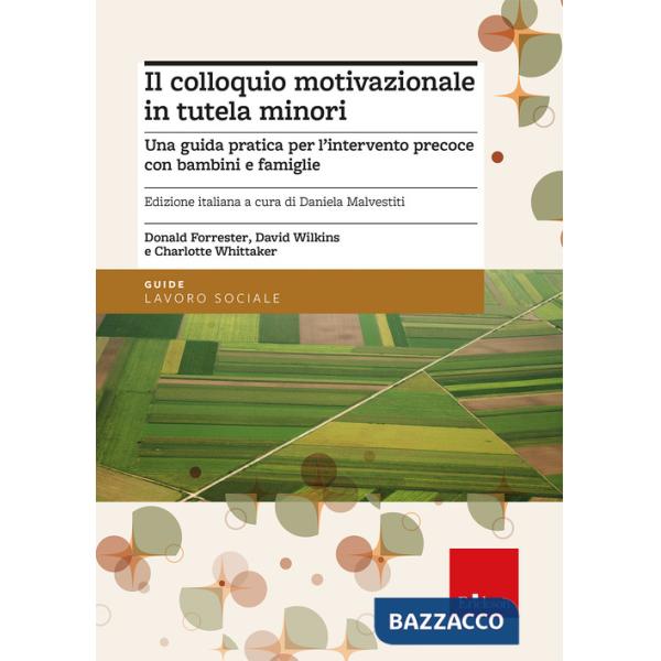 Colloquio motivazionale in tutela minori. Una guida pratica per l'intervento precoce con bambini e famiglie (Il)