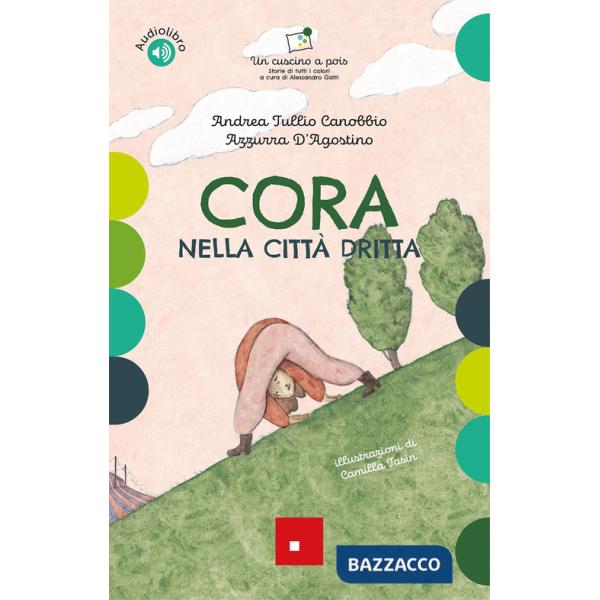 Cora nella città dritta. Ediz. a colori. Con audiolibro