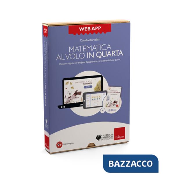 Web app Matematica al volo in quarta con la LIM. Percorso digitale per svolgere il programma curricolare di classe quarta. Con w