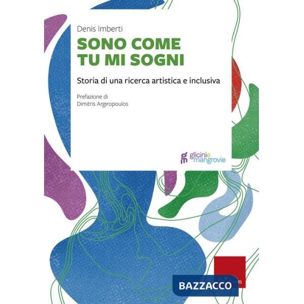 Sono come tu mi sogni. Storia di una ricerca artistica e inclusiva